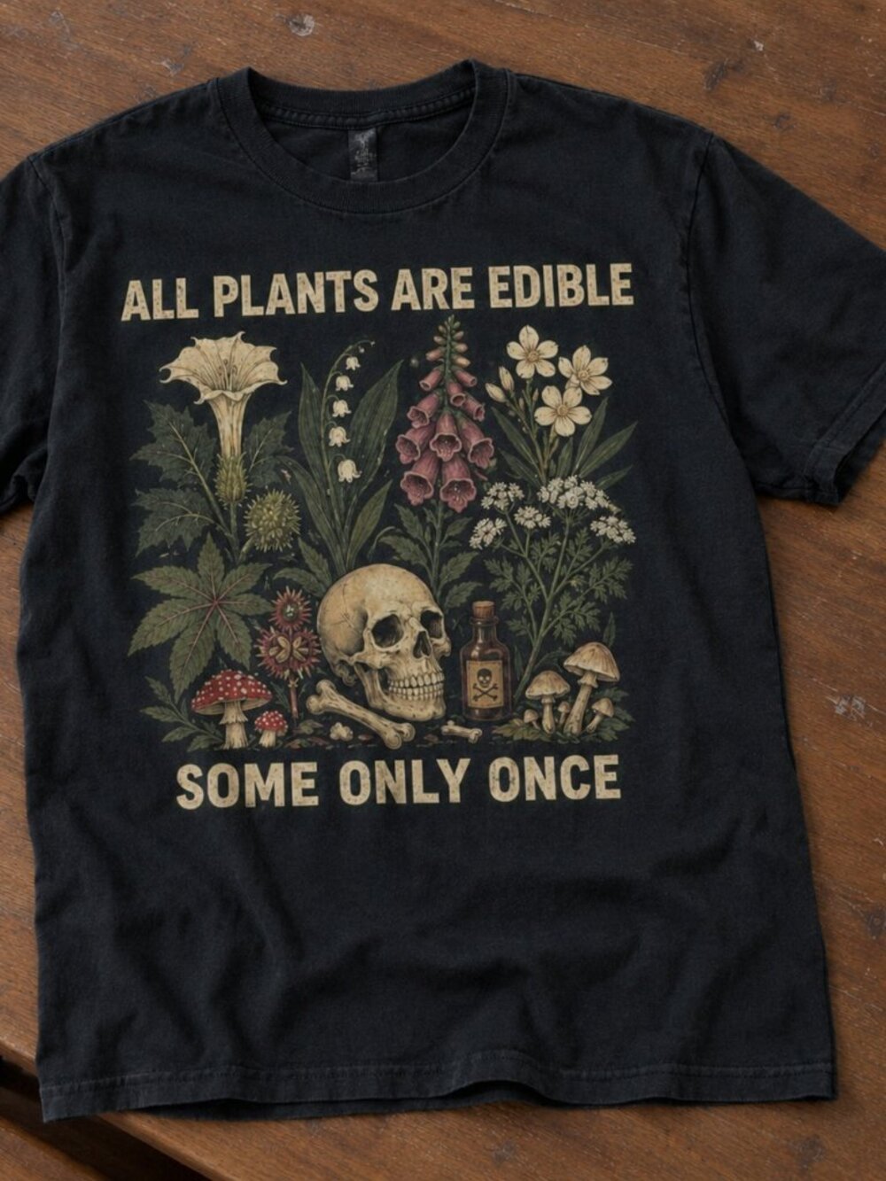All Plants Are Edible Some Only Once Tee
